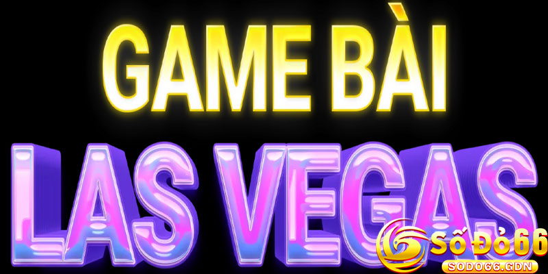 Thần Bài Vegas Sodo66: Trải Nghiệm Game Cực Hot 6 Các Vòng Cược Trong Thần Bài Vegas Sodo66