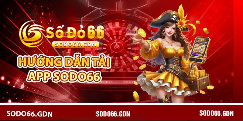 Hướng dẫn tải app Sodo66 và cách cài đặt