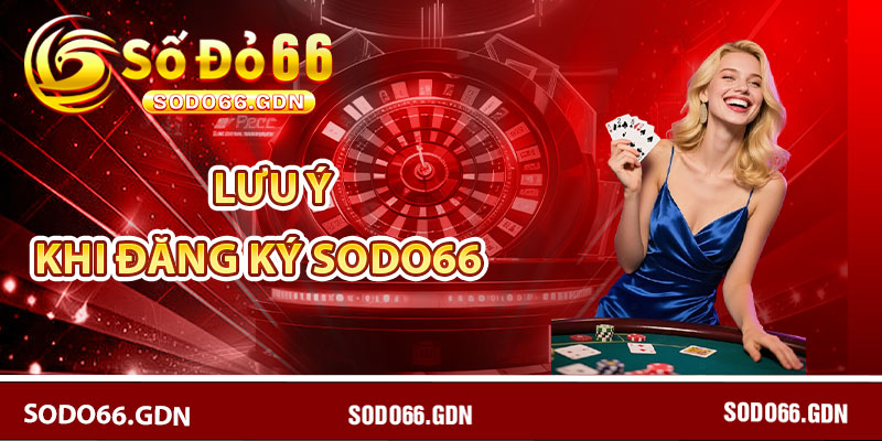 Hướng Dẫn Đăng Ký Sodo66 – Nhanh Chóng, An Toàn 7 Những lưu ý khi đăng ký Sodo66